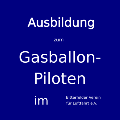 Textbild: Ausbildung zum Gasballon-Piloten im Bitterfelder Verein für Luftfahrt e.V.